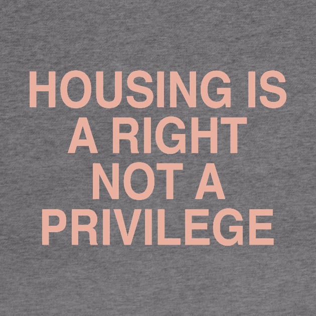 HOUSING IS A RIGHT by TheCosmicTradingPost